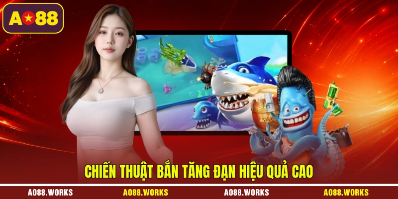 Chiến thuật bắn tăng đạn hiệu quả cao