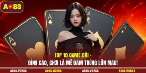 Top 10 Game Bài - Đỉnh Cao, Chơi Là Mê Đắm Trúng Lớn Mau!